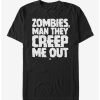 Guys * | Coupon Land Of The Dead Zombies Creep Me Out T-Shirt Black