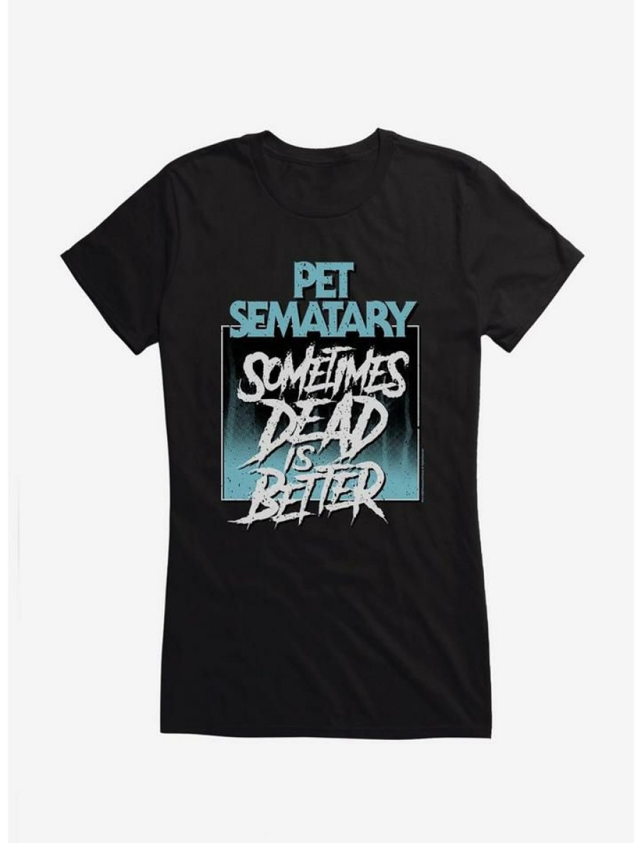 Tees * | Best Deal Pet Sematary Sometimes Dead Is Better Girls T-Shirt Black